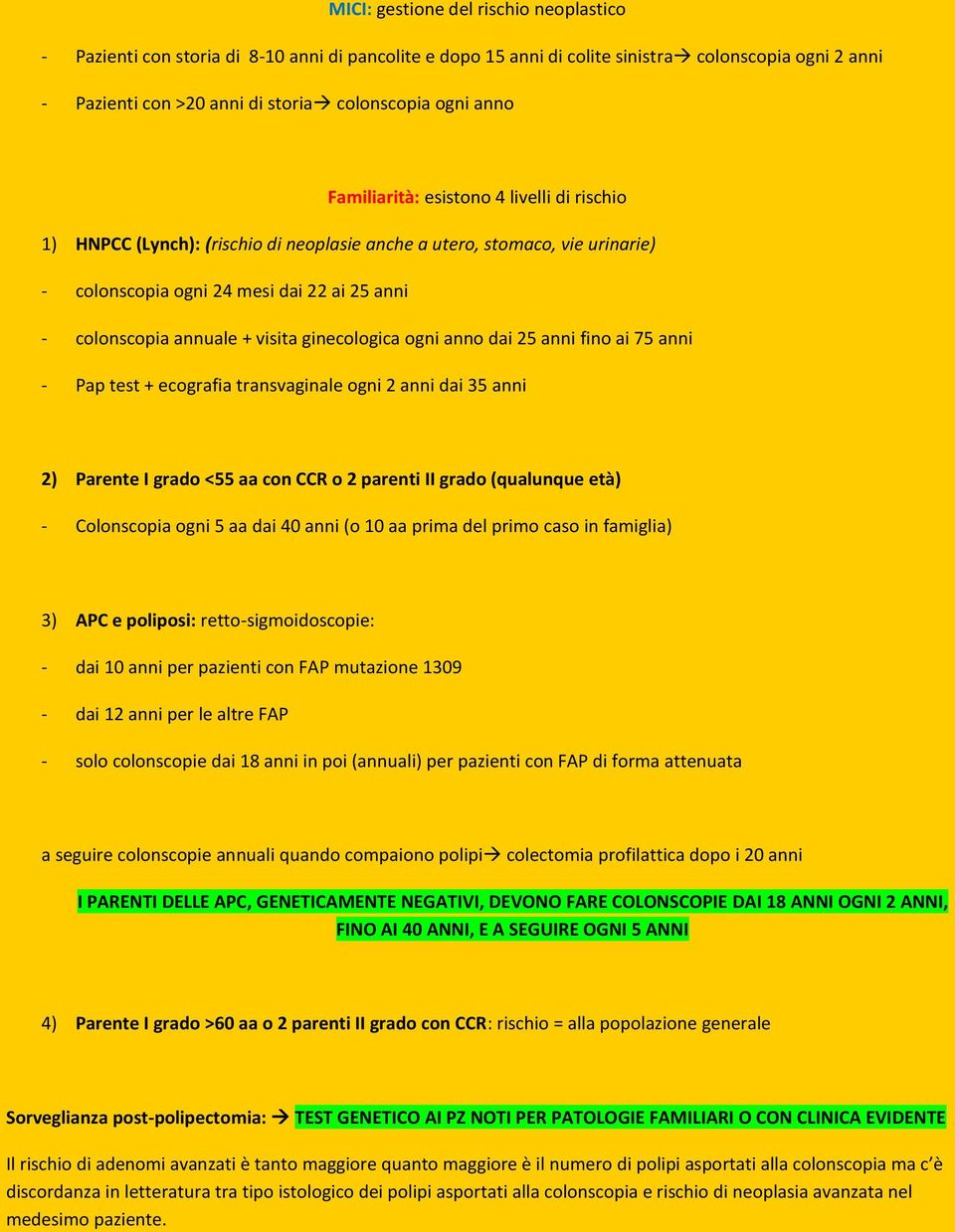 visita ginecologica ogni anno dai 25 anni fino ai 75 anni - Pap test + ecografia transvaginale ogni 2 anni dai 35 anni 2) Parente I grado <55 aa con CCR o 2 parenti II grado (qualunque età) -