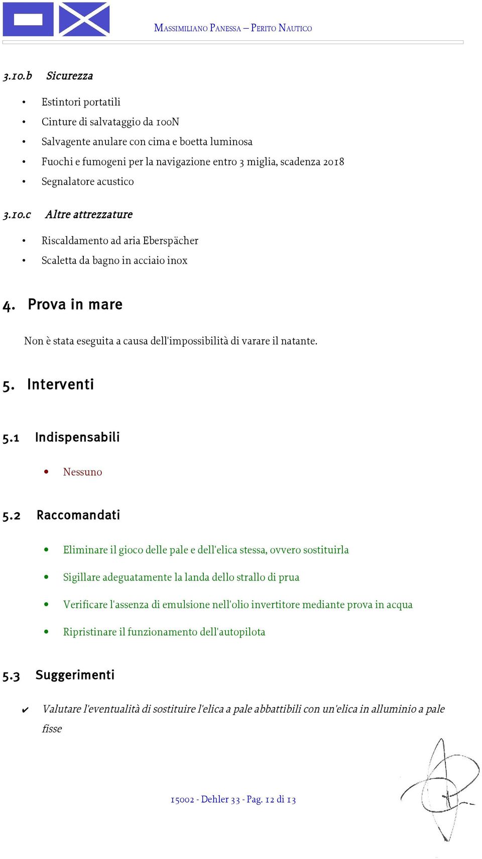 Interventi 5.1 Indispensabili 5.2 Nessuno Raccomandati 5.