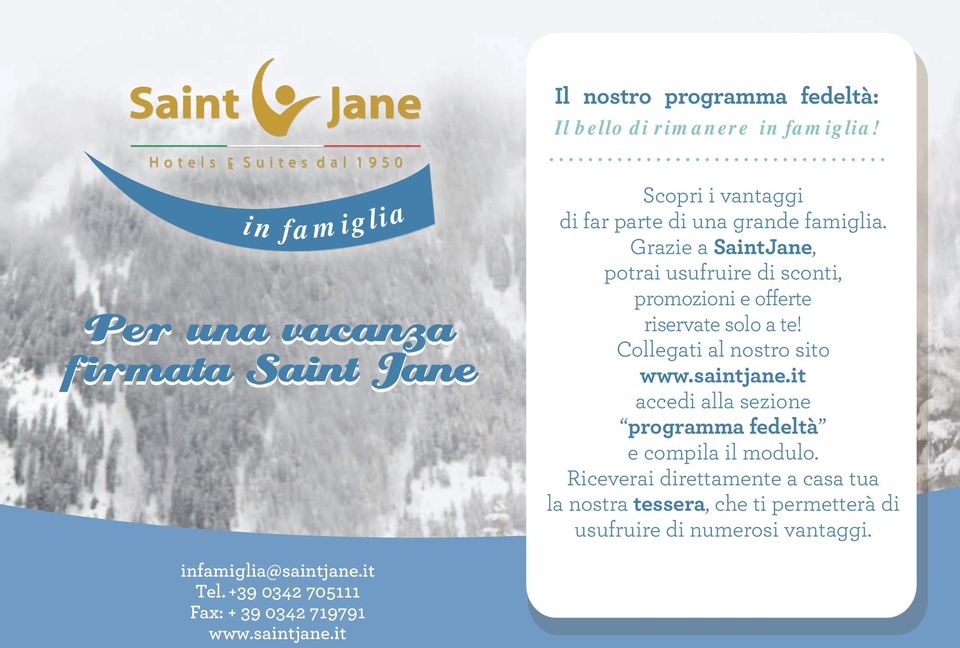 Grazie a SaintJane, potrai usufruire di sconti, promozioni e offerte riservate solo a te! Collegati al nostro sito www.saintjane.