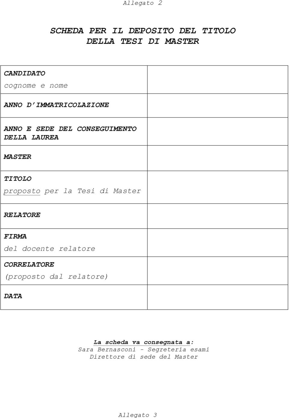 Tesi di Master RELATORE FIRMA del docente relatore CORRELATORE (proposto dal relatore) DATA La