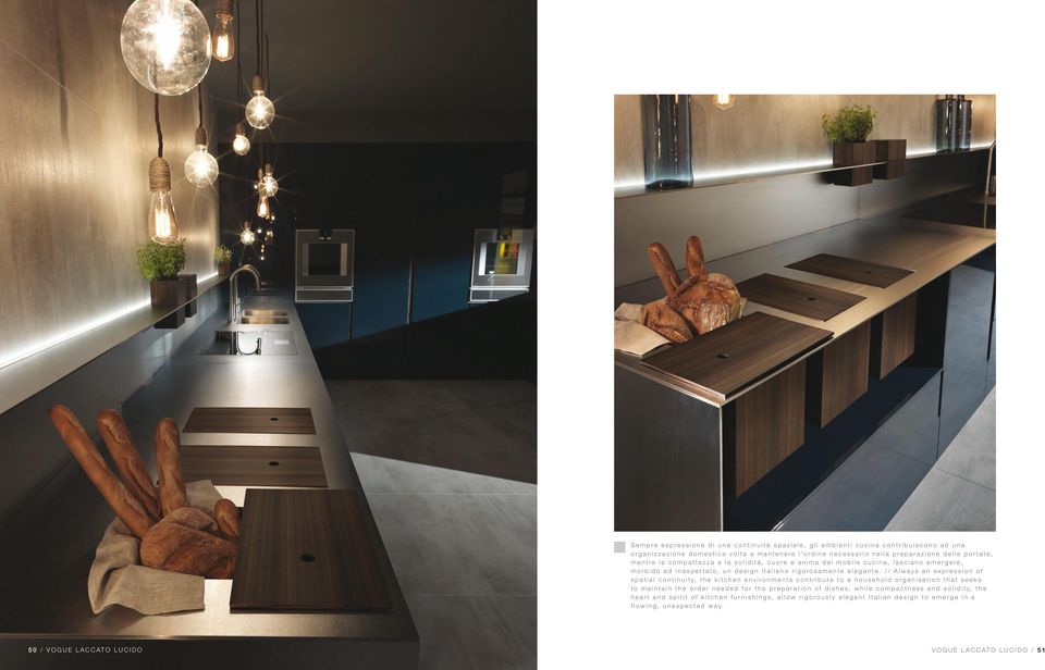 // Always an expression of spatial continuity, the kitchen environments contribute to a household organisation that seeks to maintain the order needed for the preparation of dishes,