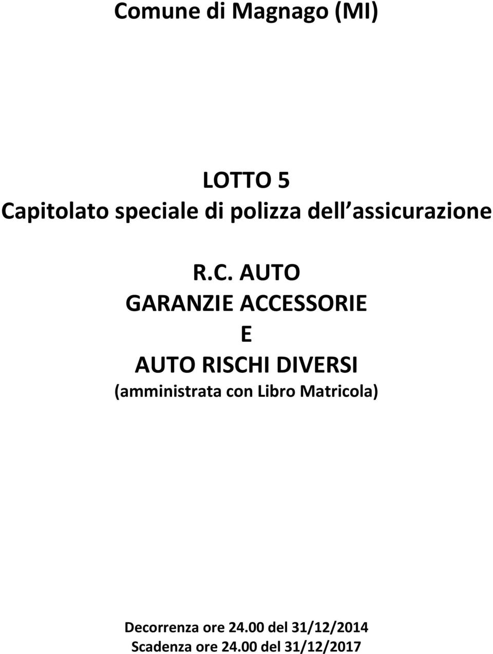 AUTO GARANZIE ACCESSORIE E AUTO RISCHI DIVERSI