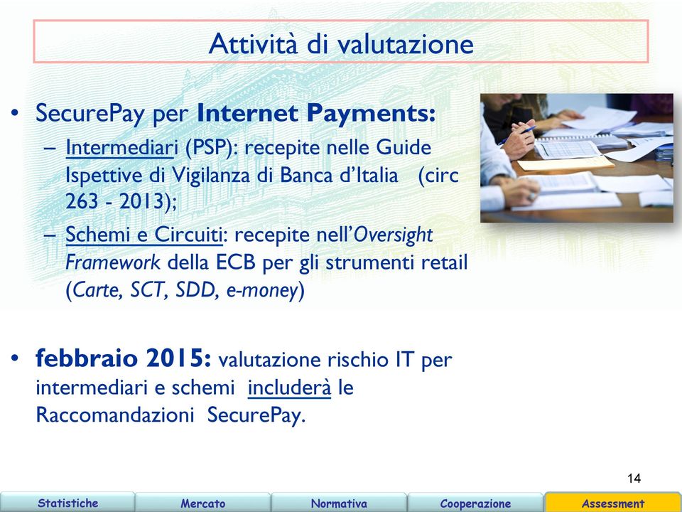 nell Oversight Framework della ECB per gli strumenti retail (Carte, SCT, SDD, e-money)