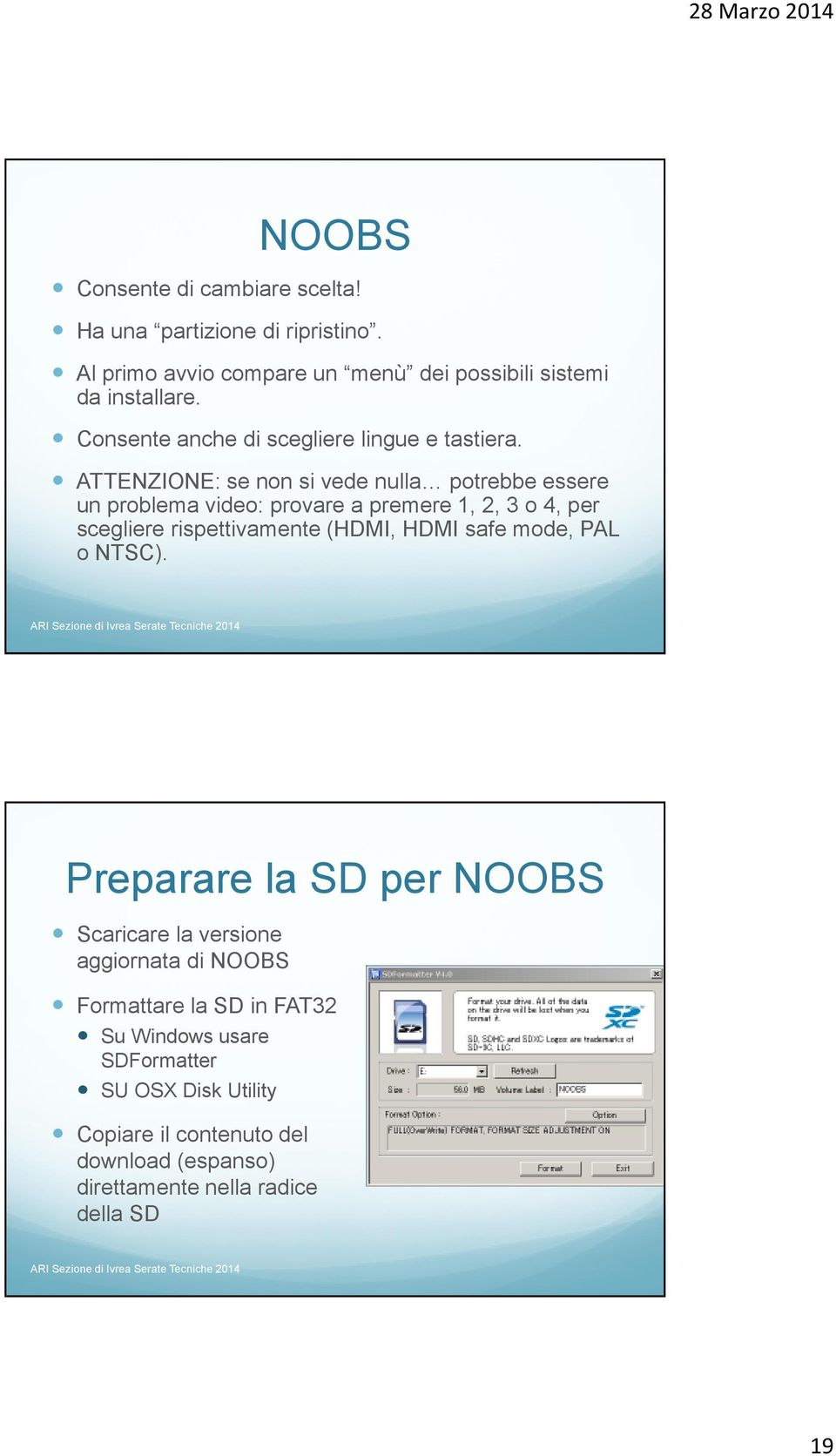 ATTENZIONE: se non si vede nulla potrebbe essere un problema video: provare a premere 1, 2, 3 o 4, per scegliere rispettivamente (HDMI, HDMI