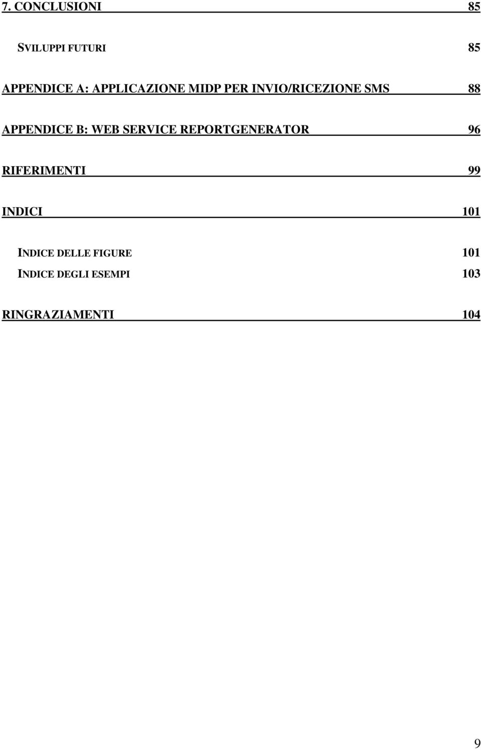 WEB SERVICE REPORTGENERATOR 96 RIFERIMENTI 99 INDICI 101