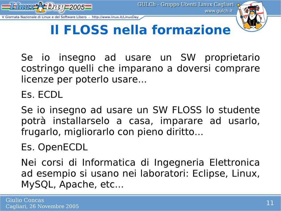 ECDL Se io insegno ad usare un SW FLOSS lo studente potrà installarselo a casa, imparare ad usarlo,