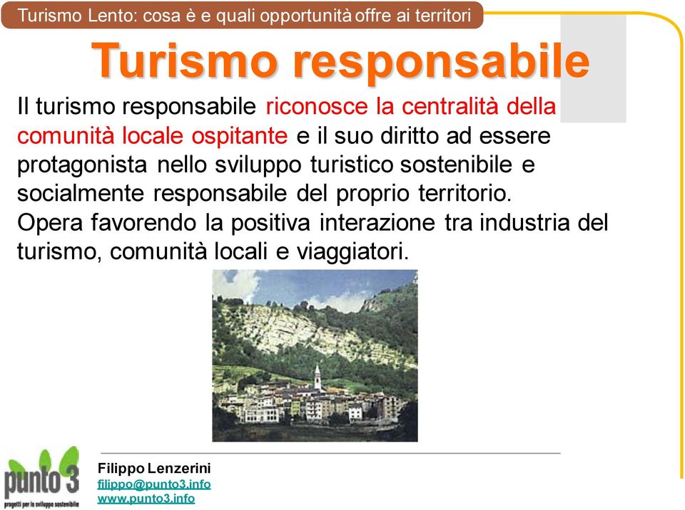 turistico sostenibile e socialmente responsabile del proprio territorio.