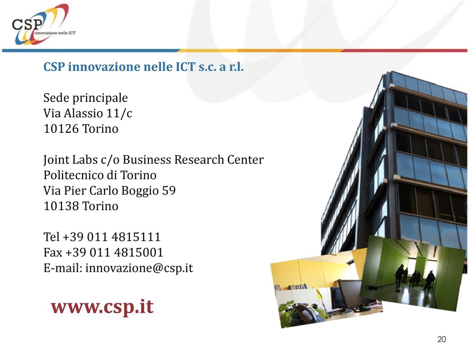 Sede principale Via Alassio 11/c 10126 Torino Joint Labs c/o