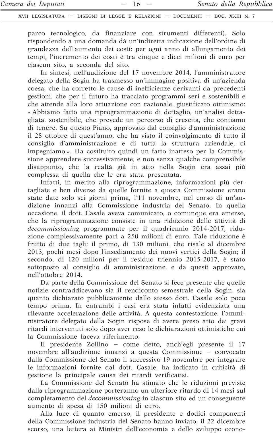 milioni di euro per ciascun sito, a seconda del sito.