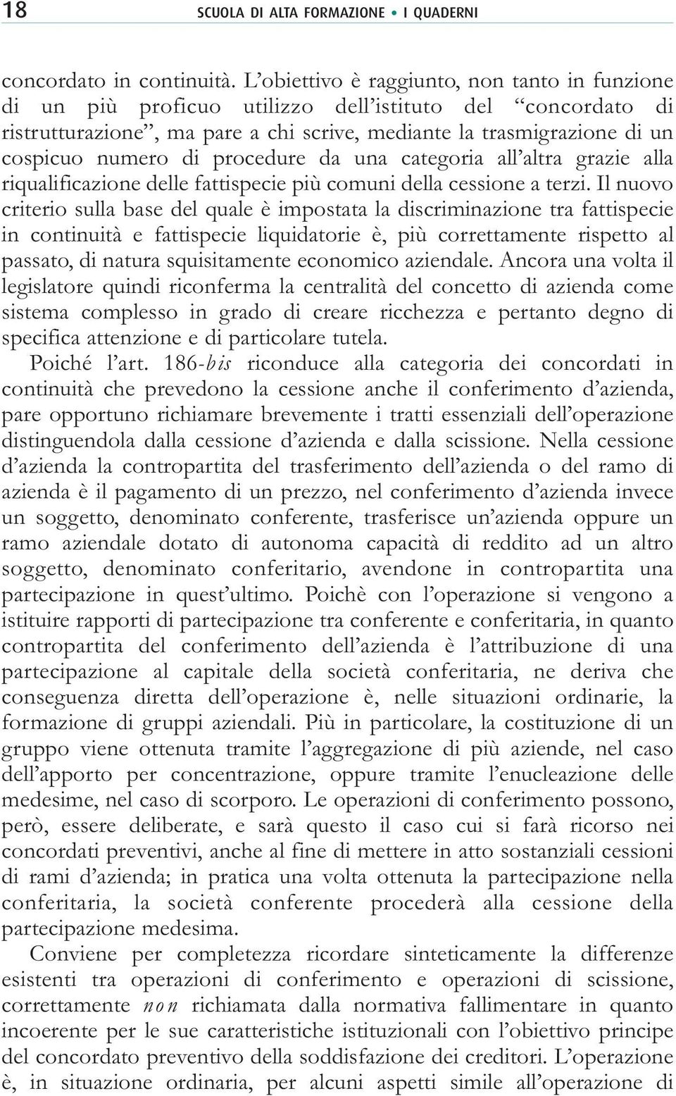 procedure da una categoria all altra grazie alla riqualificazione delle fattispecie più comuni della cessione a terzi.