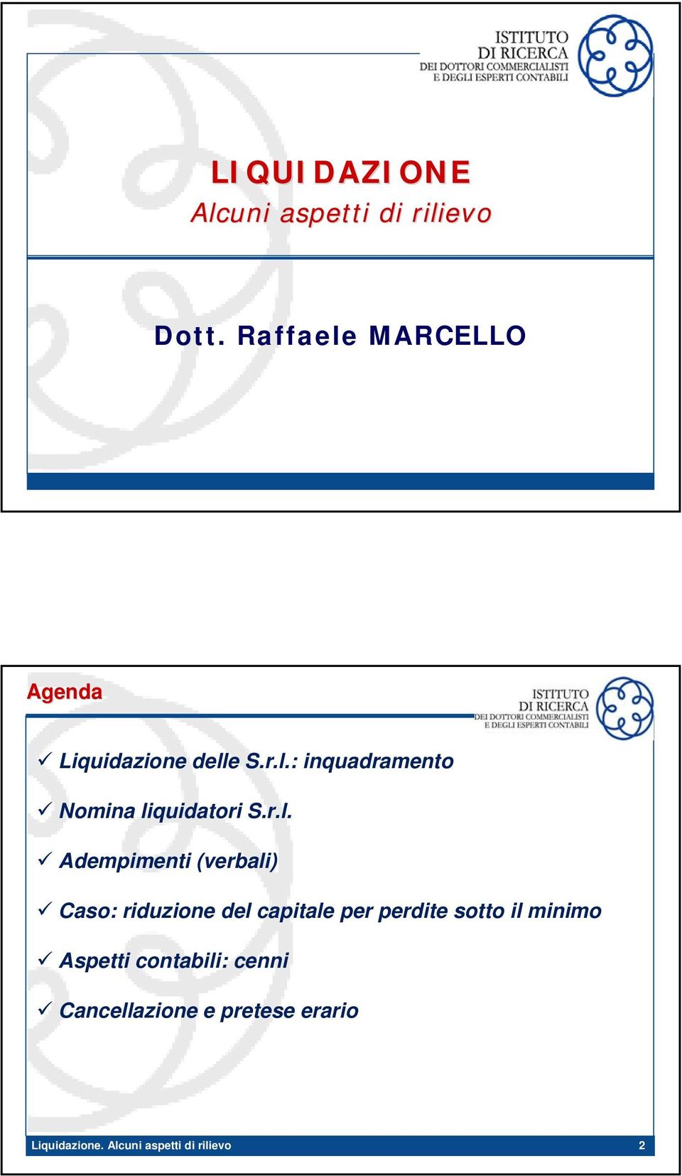 r.l. Adempimenti (verbali) Caso: riduzione del capitale per perdite