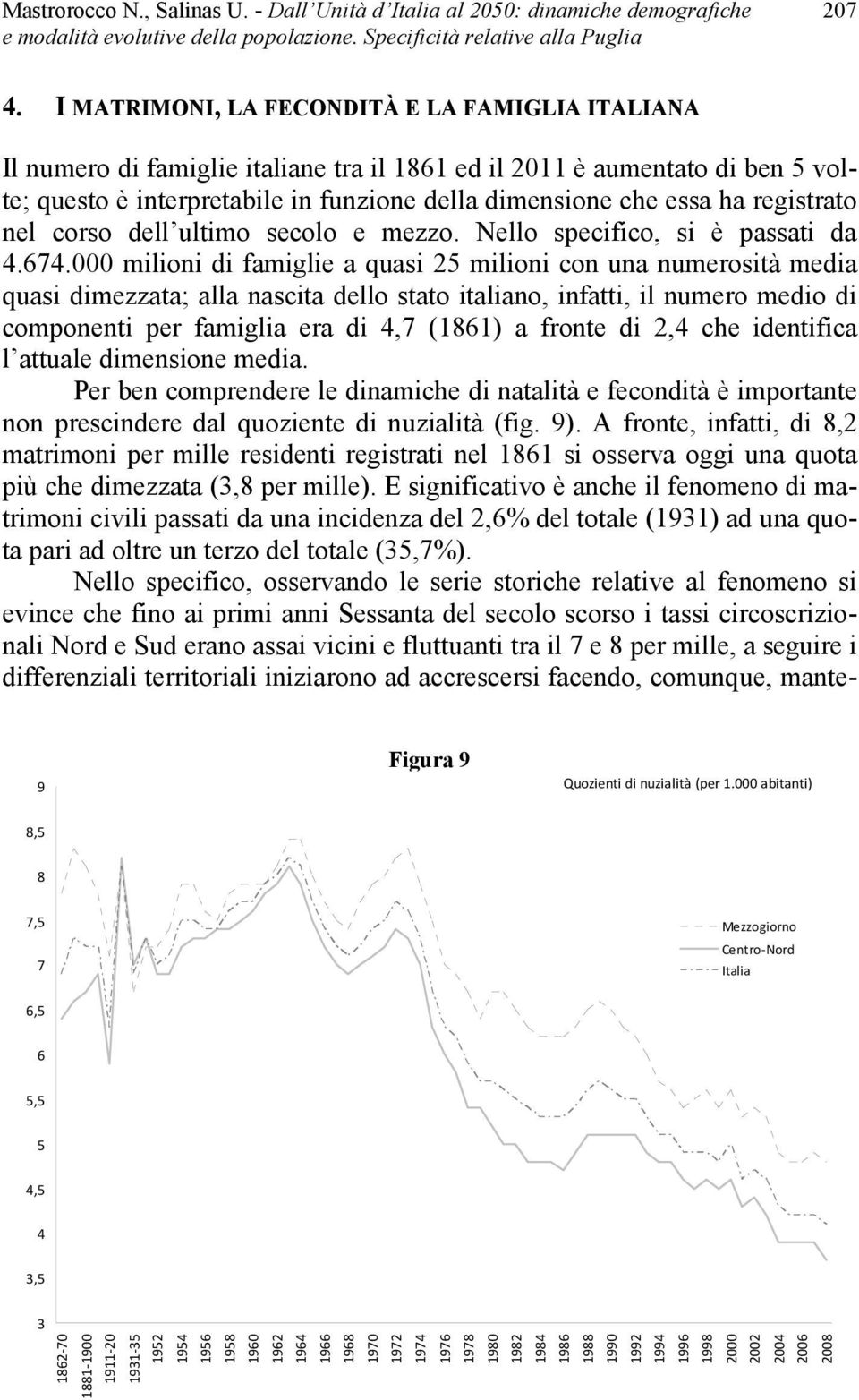 registrato nel corso dell ultimo secolo e mezzo. Nello specifico, si è passati da 4.674.