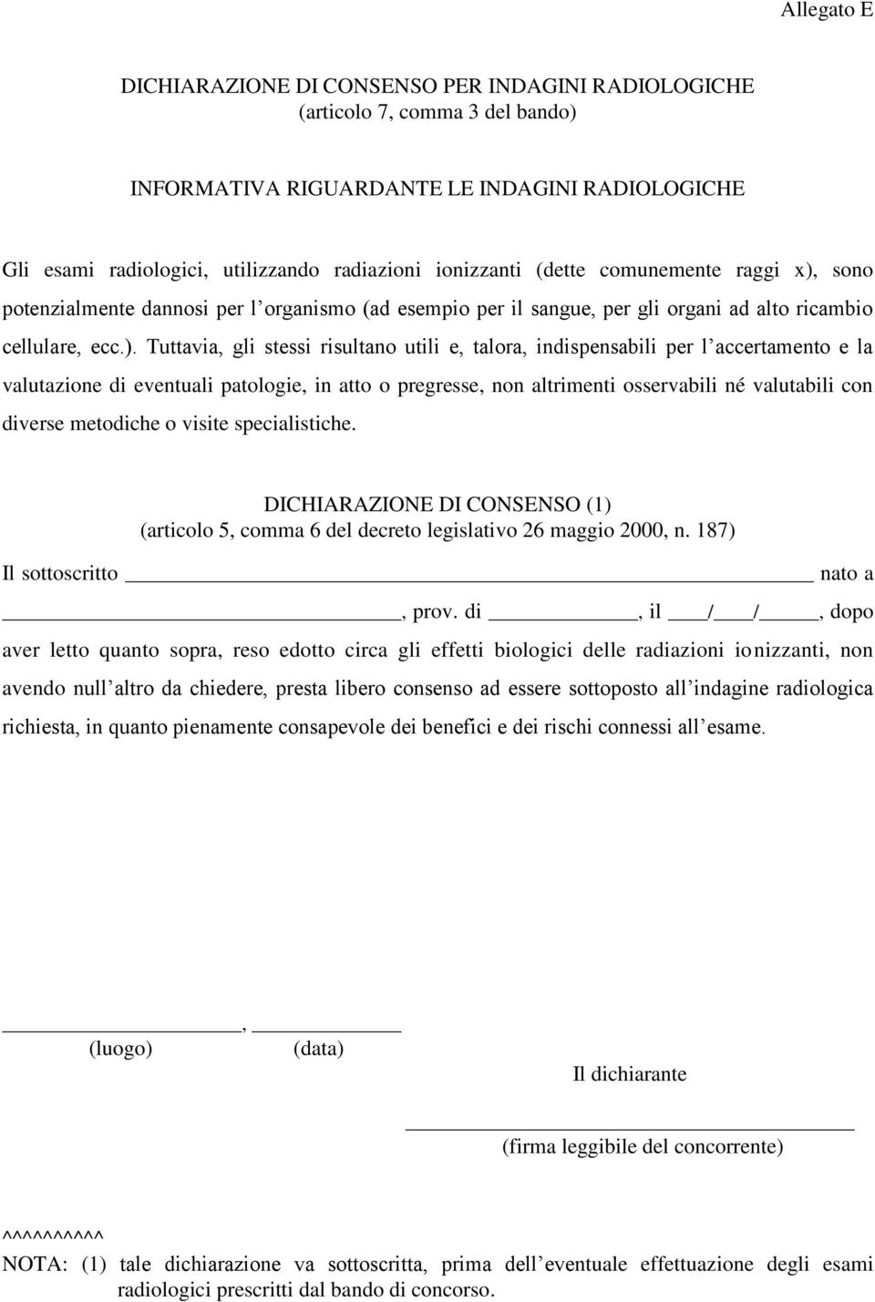 sono potenzialmente dannosi per l organismo (ad esempio per il sangue, per gli organi ad alto ricambio cellulare, ecc.).