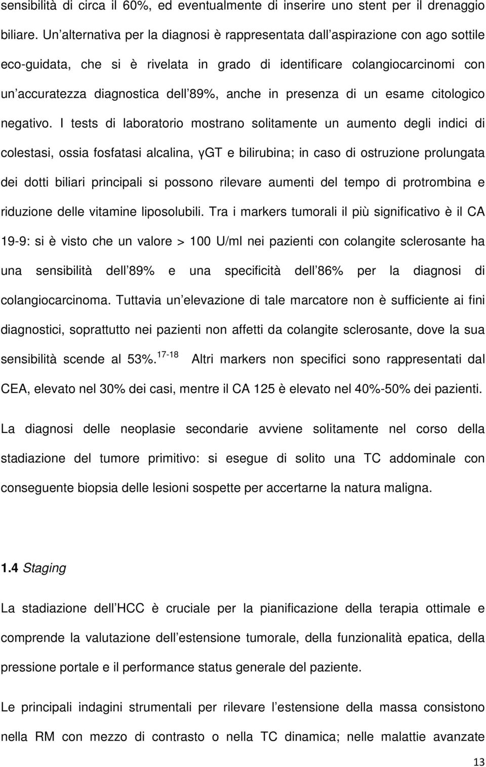 anche in presenza di un esame citologico negativo.