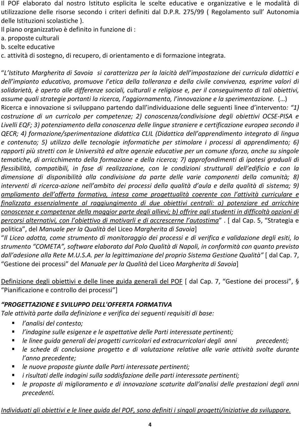 attività di sostegno, di recupero, di orientamento e di formazione integrata.