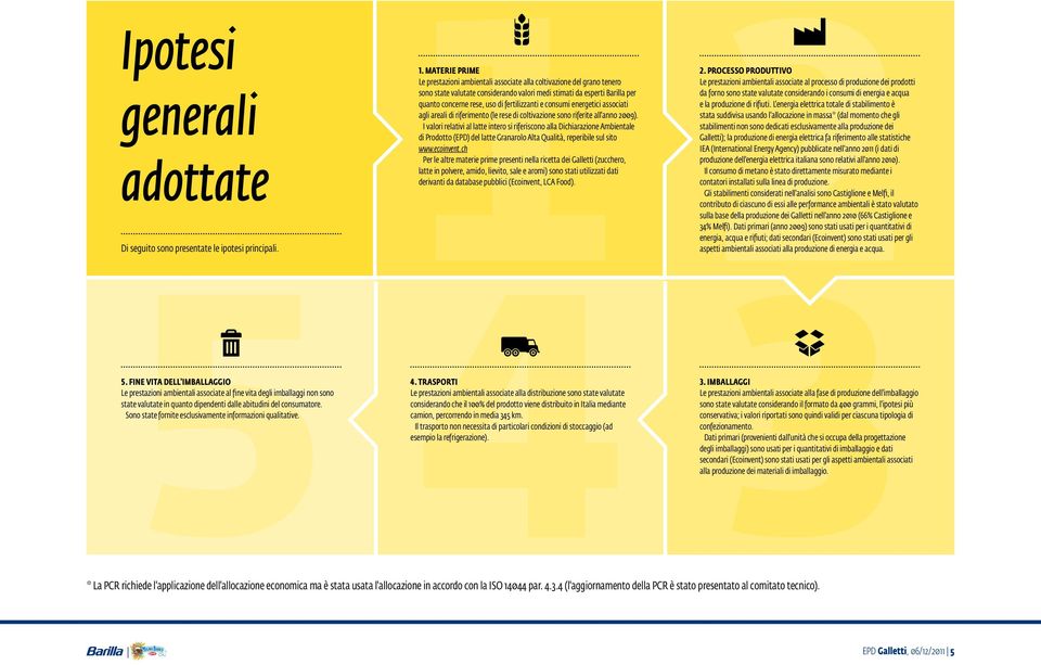 fertilizzanti e consumi energetici associati agli areali di riferimento (le rese di coltivazione sono riferite all'anno 2009).