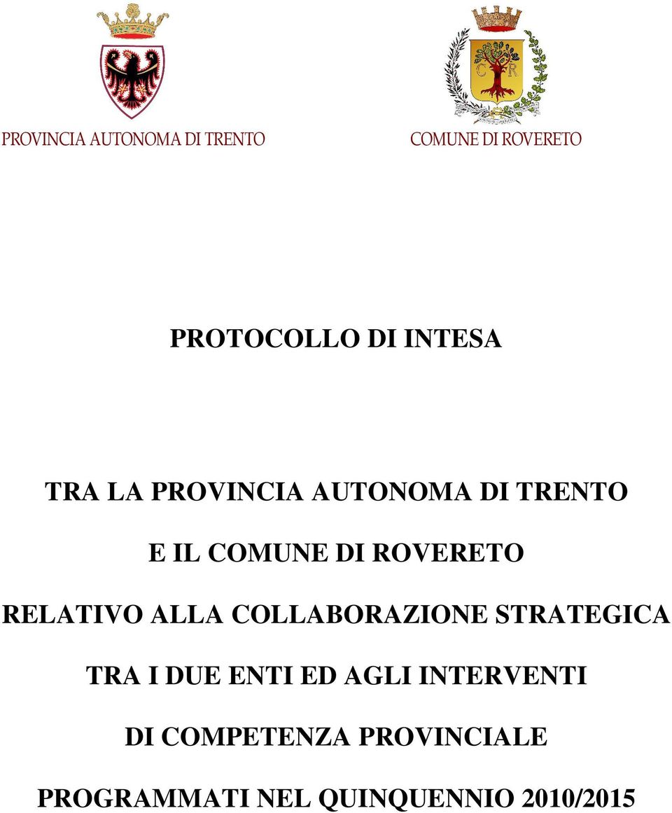 RELATIVO ALLA COLLABORAZIONE STRATEGICA TRA I DUE ENTI ED AGLI