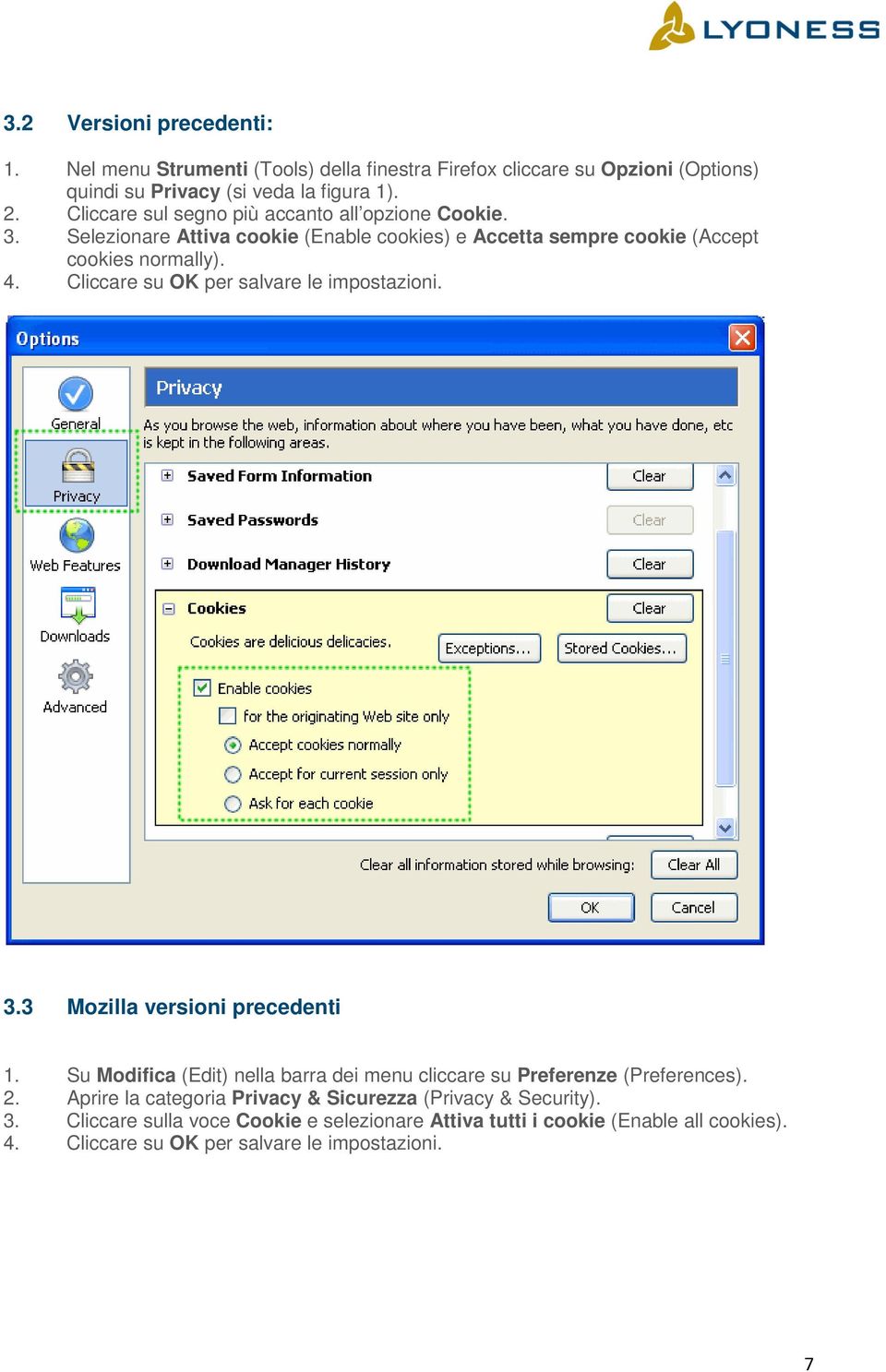 Cliccare su OK per salvare le impostazioni. 3.3 Mozilla versioni precedenti 1. Su Modifica (Edit) nella barra dei menu cliccare su Preferenze (Preferences). 2.