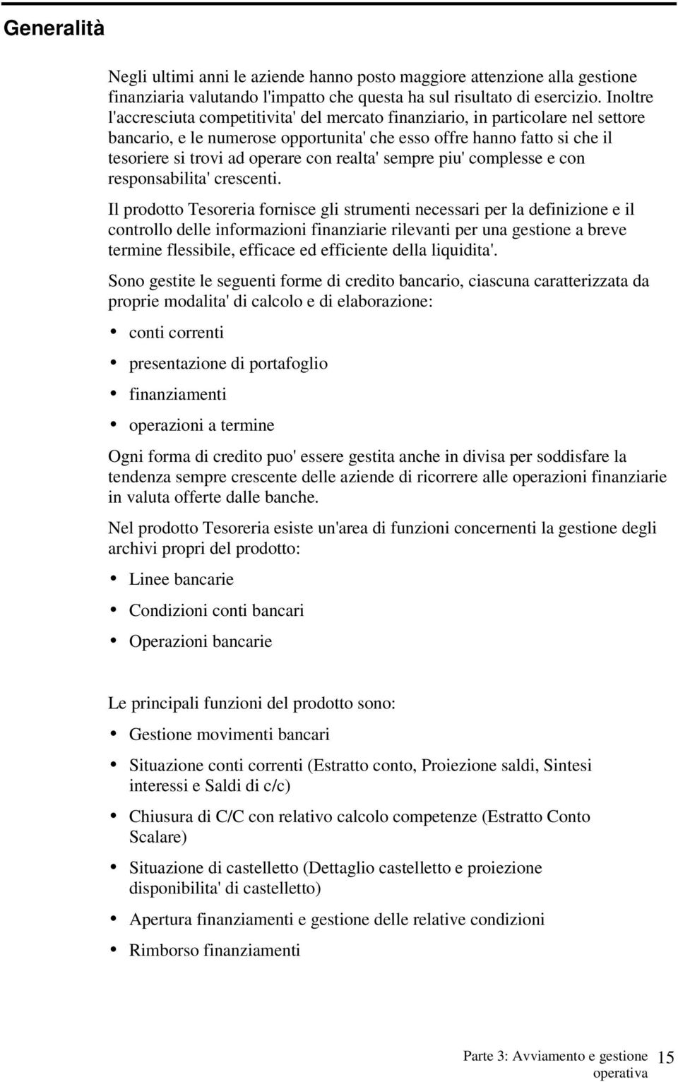 realta' sempre piu' complesse e con responsabilita' crescenti.