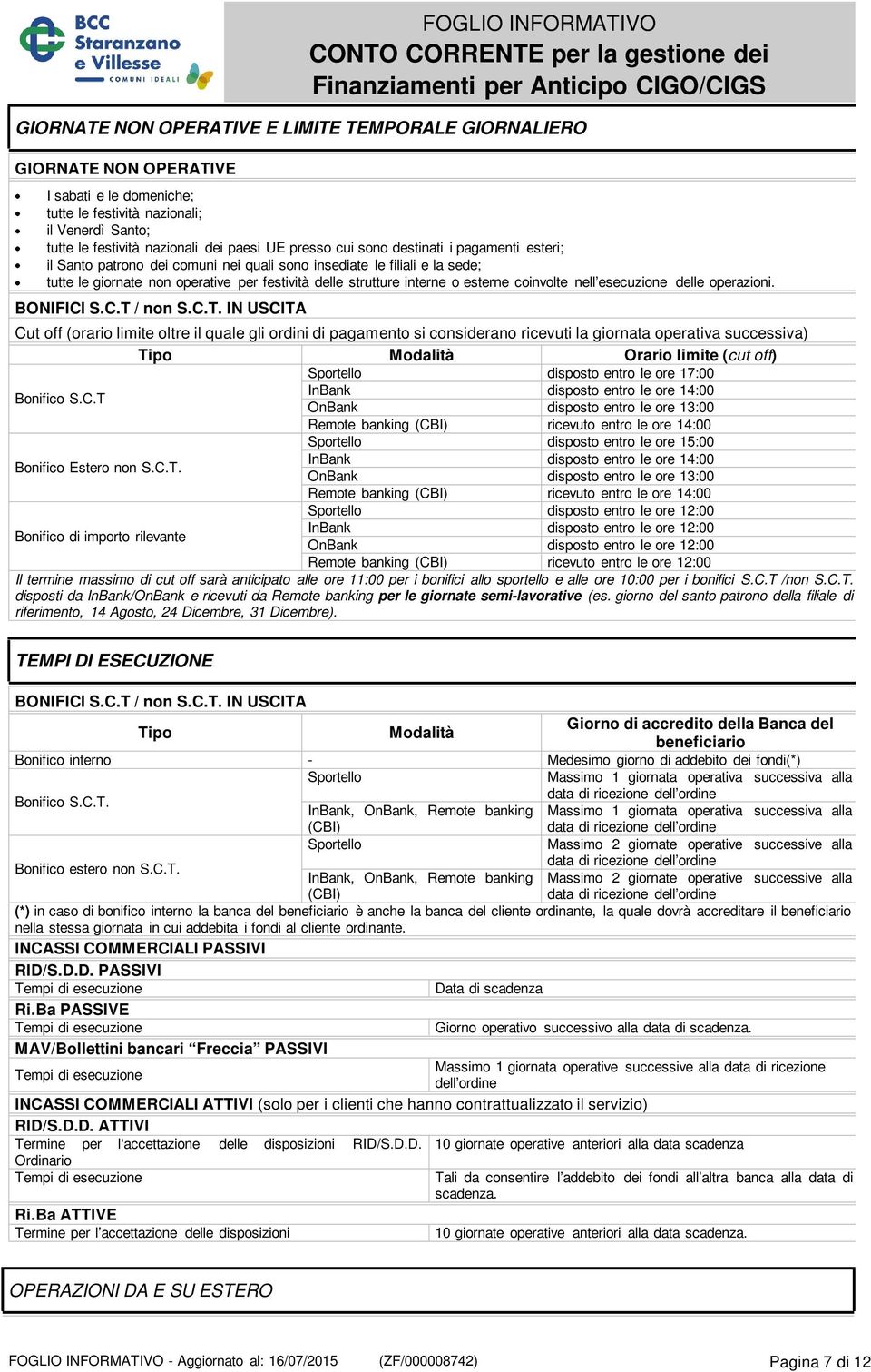 interne o esterne coinvolte nell esecuzione delle operazioni. BONIFICI S.C.T 