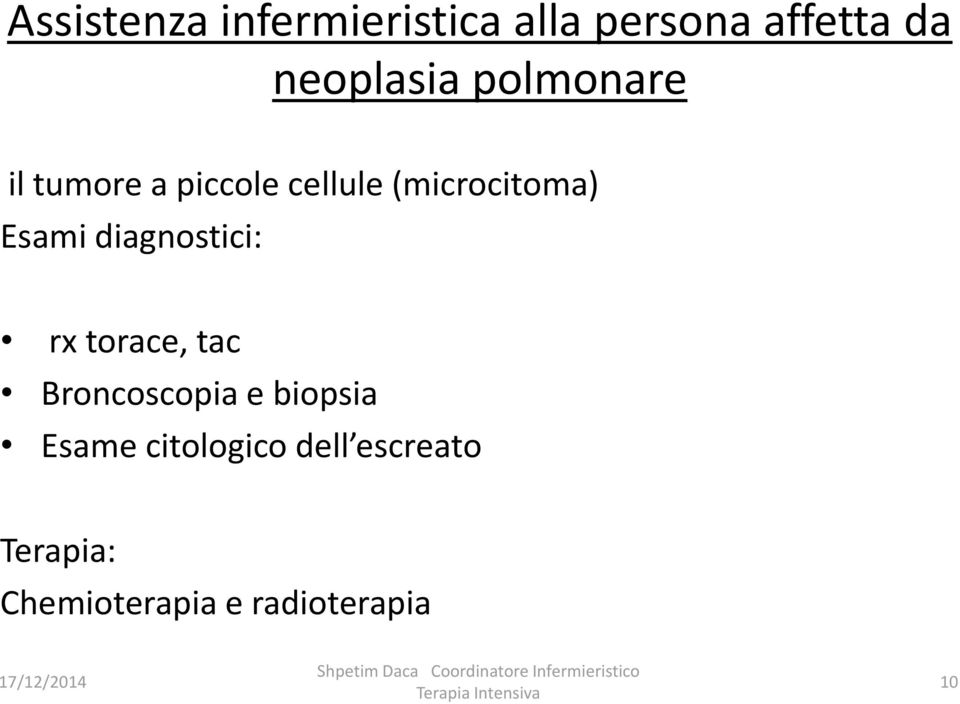 Broncoscopia e biopsia Esame citologico dell