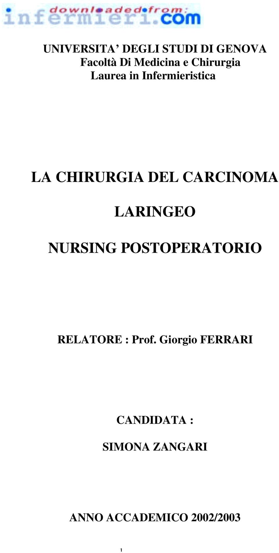 CARCINOMA LARINGEO NURSING POSTOPERATORIO RELATORE : Prof.