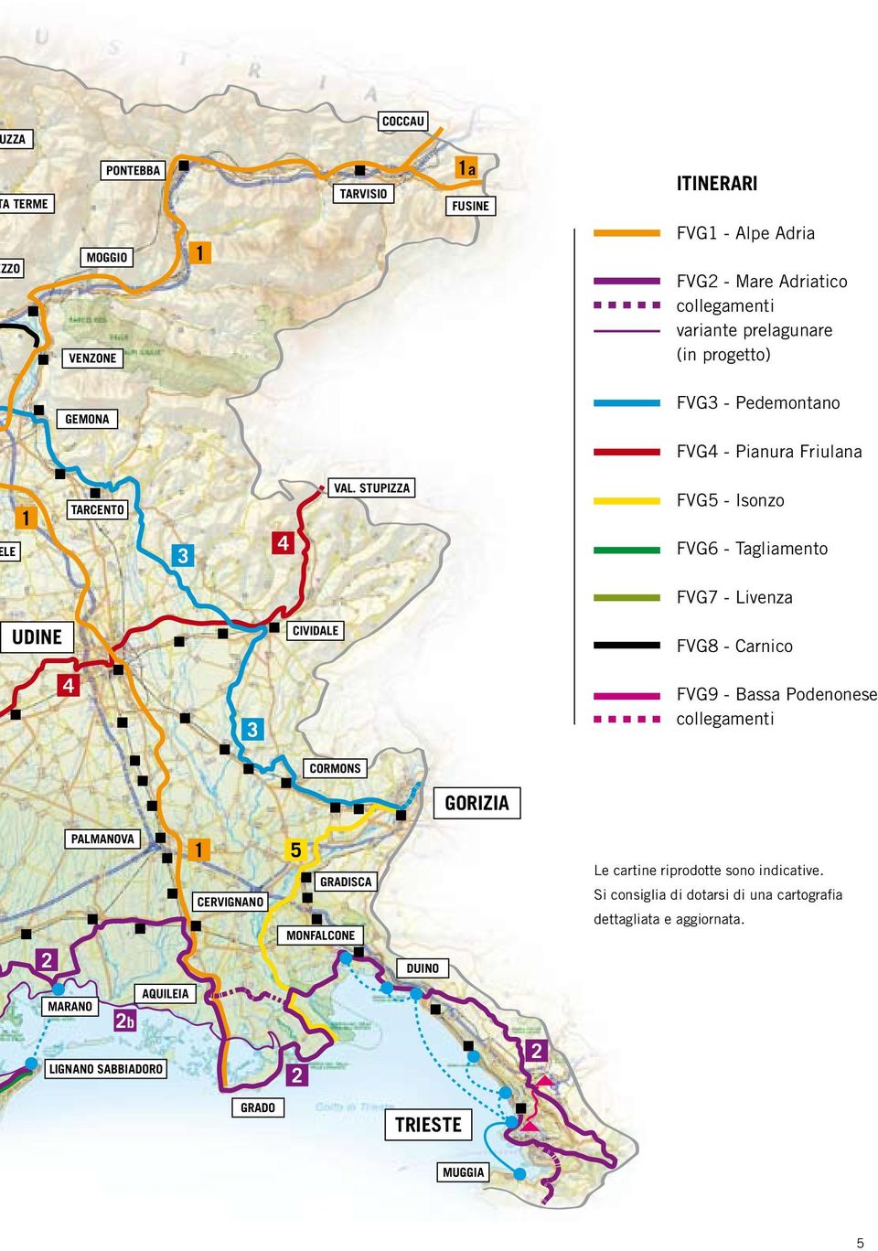 stupizza FVG5 - Isonzo FVG6 - Tagliamento FVG7 - Livenza UDINE cividale FVG8 - Carnico 4 3 FVG9 - Bassa Podenonese collegamenti cormons GORIZIA 2