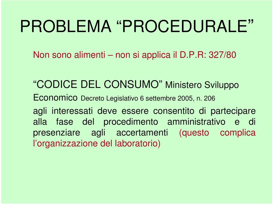 206 agli interessati deve essere consentito di partecipare alla fase del procedimento