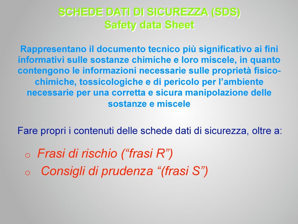 tossicologiche e di pericolo per l ambiente necessarie per una corretta e sicura manipolazione delle sostanze e miscele