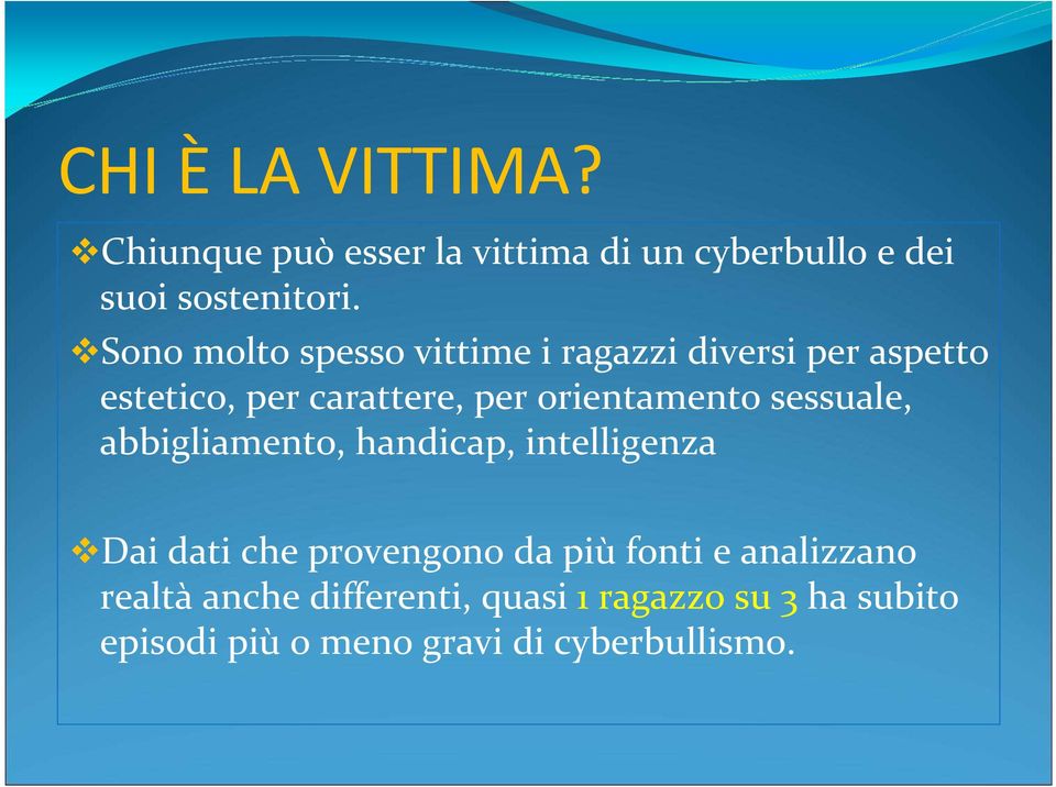 orientamento sessuale, abbigliamento, handicap, intelligenza Dai dati che provengono da più