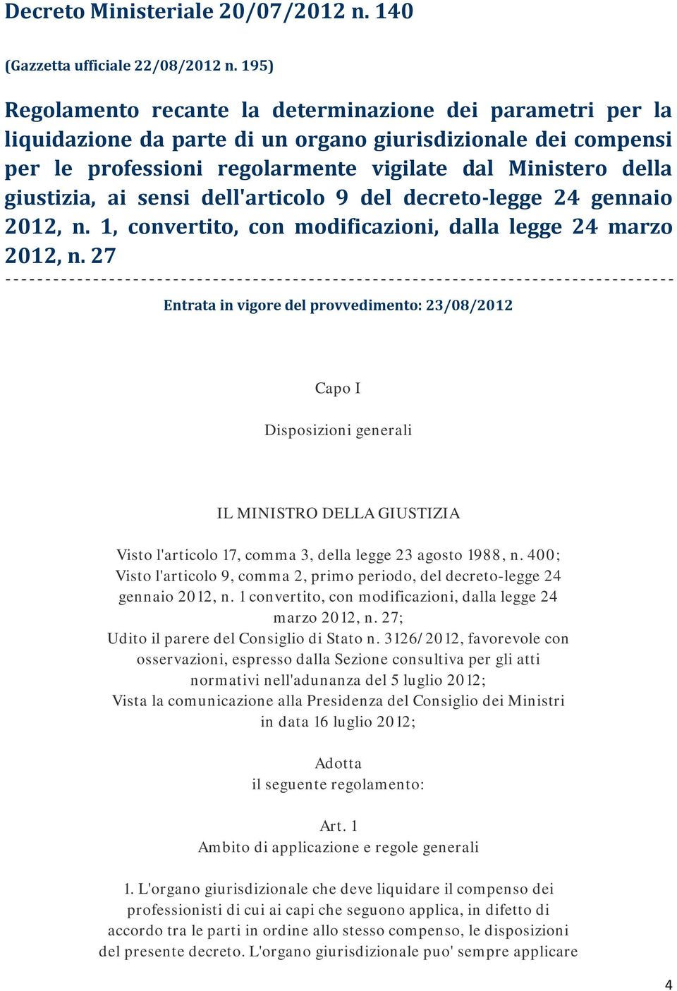 ai sensi dell'articolo 9 del decreto-legge 24 gennaio 2012, n. 1, convertito, con modificazioni, dalla legge 24 marzo 2012, n.