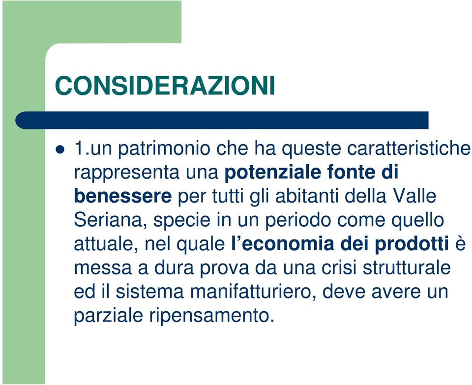 benessere per tutti gli abitanti della Valle Seriana, specie in un periodo come