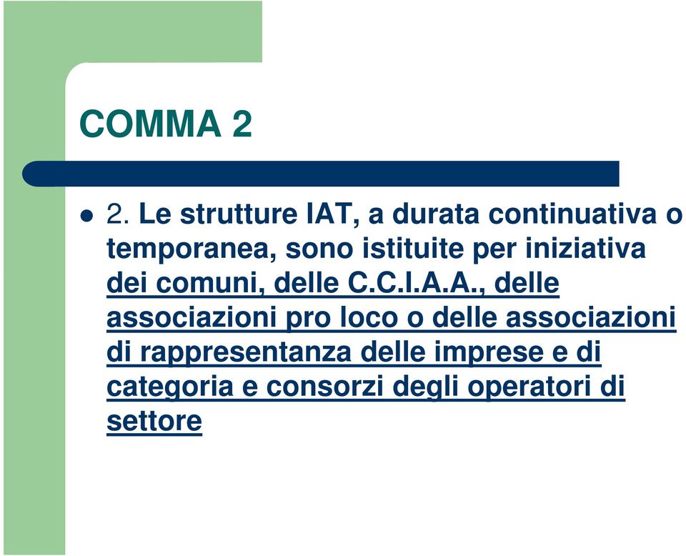 istituite per iniziativa dei comuni, delle C.C.I.A.