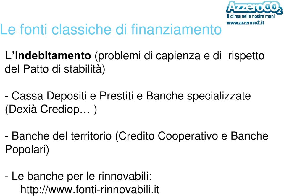 specializzate (Dexià Crediop ) - Banche del territorio (Credito Cooperativo