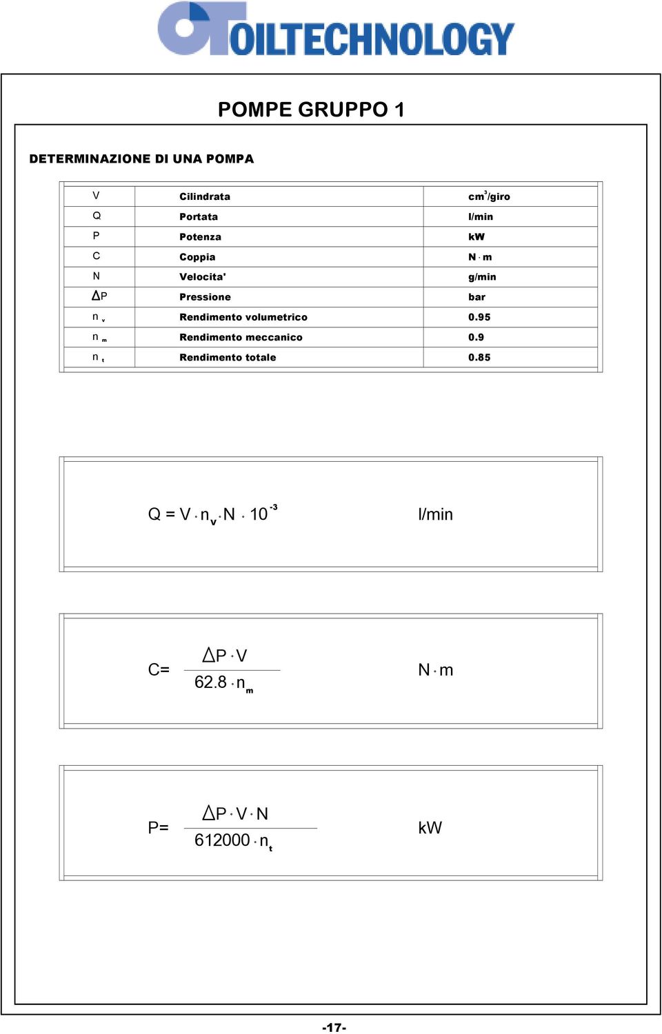 Rendimento volumetrico 0.95 v n m Rendimento meccanico 0.