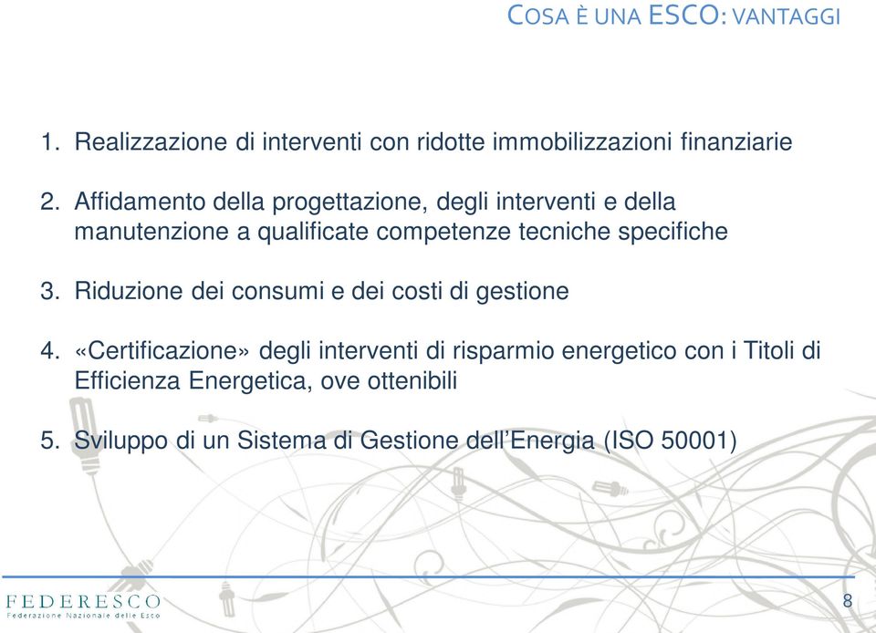 specifiche 3. Riduzione dei consumi e dei costi di gestione 4.