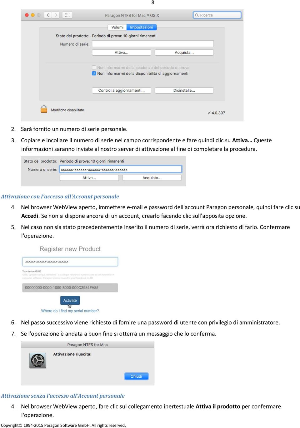 Attivazione con l'accesso all'account personale 4. Nel browser WebView aperto, immettere e-mail e password dell'account Paragon personale, quindi fare clic su Accedi.