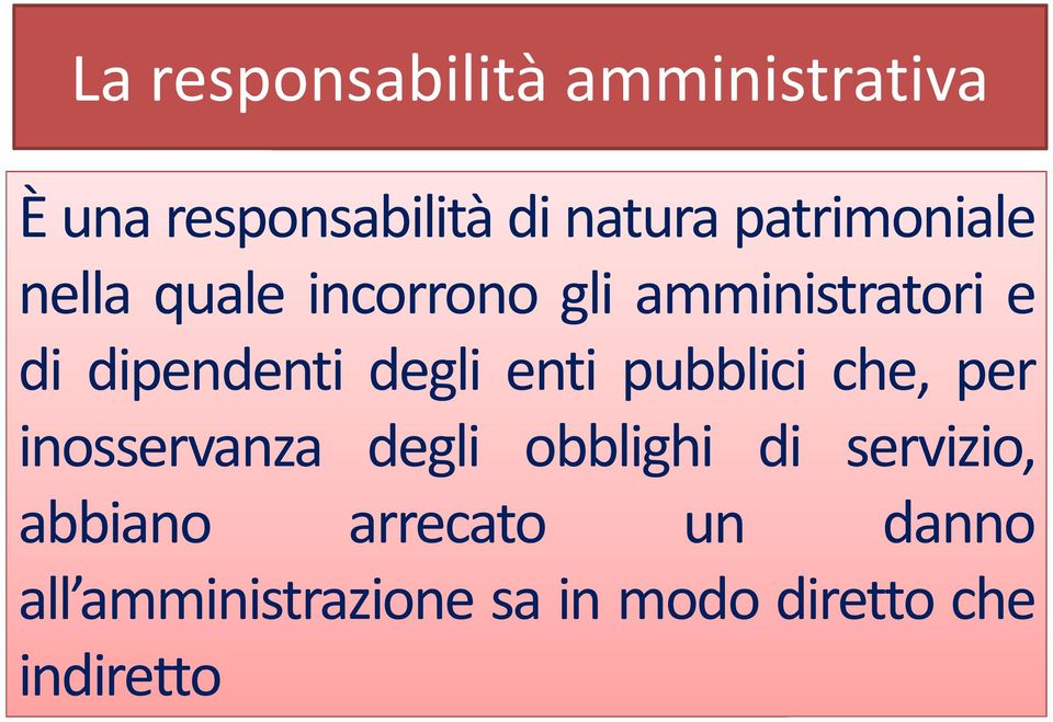 degli enti pubblici che, per inosservanza degli obblighi di servizio,