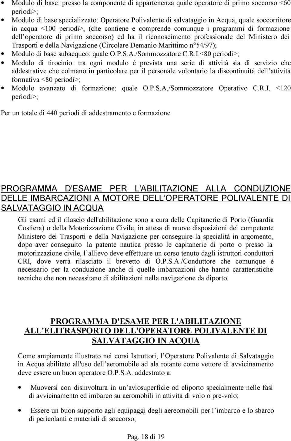 Navigazione (Circolare Demanio Marittimo n 54/97); Modulo di base subacqueo: quale O.P.S.A./Sommozzatore C.R.I.