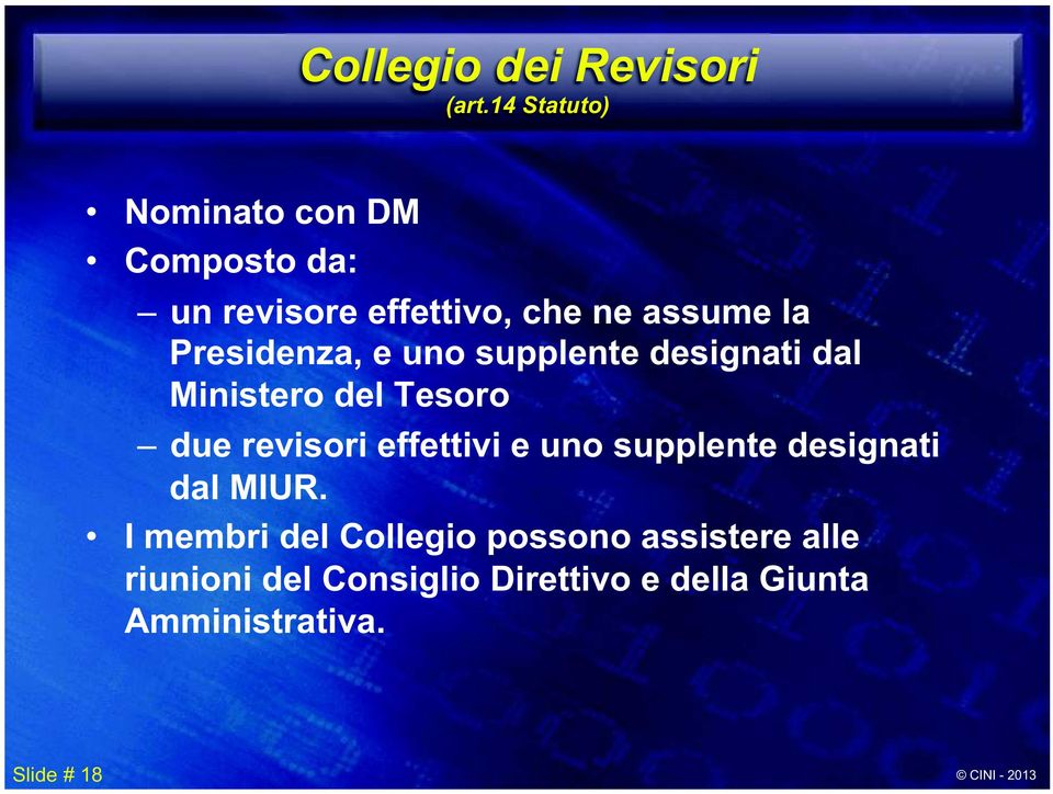 Presidenza, e uno supplente designati dal Ministero del Tesoro due revisori effettivi e