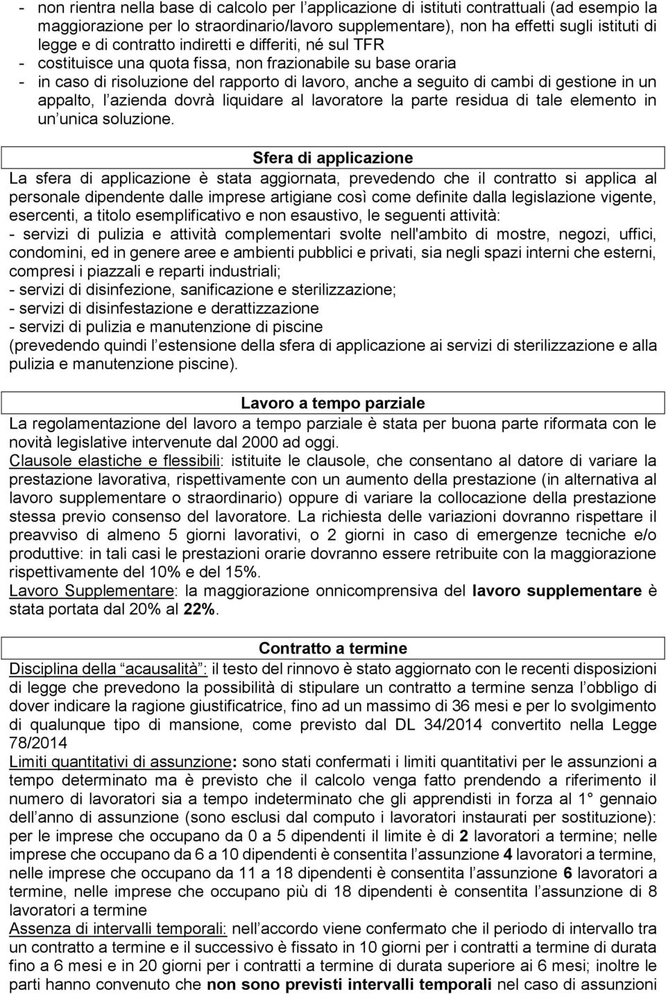 appalto, l azienda dovrà liquidare al lavoratore la parte residua di tale elemento in un unica soluzione.