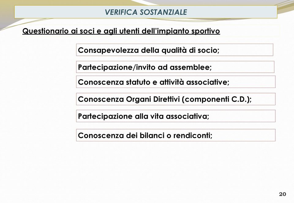 Conoscenza statuto e attività associative; Conoscenza Organi Direttivi