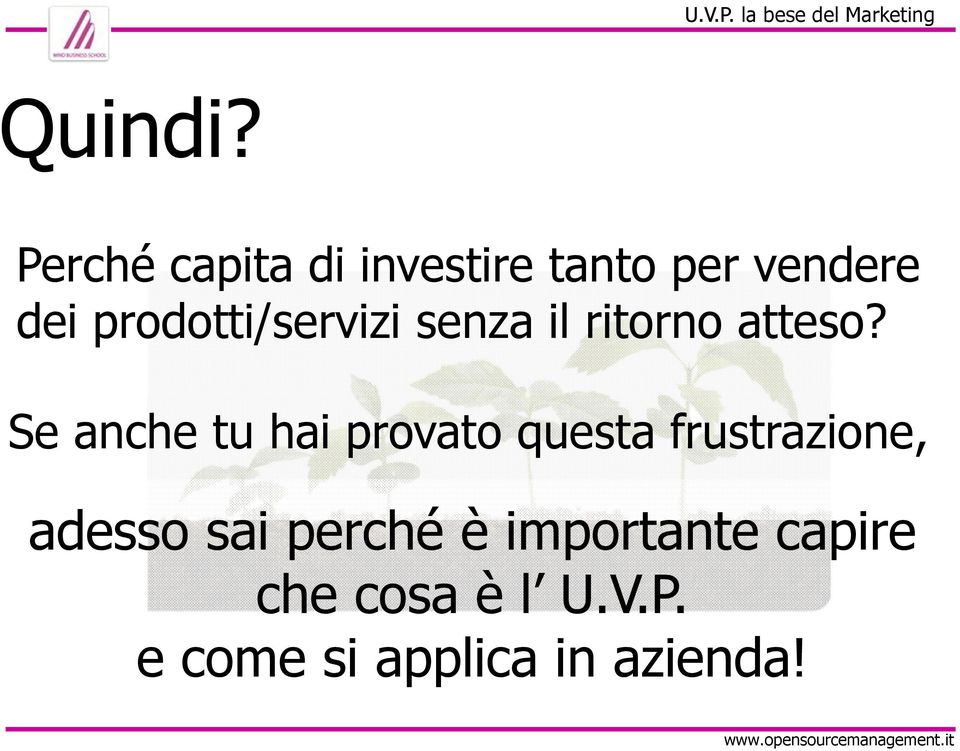 prodotti/servizi senza il ritorno atteso?