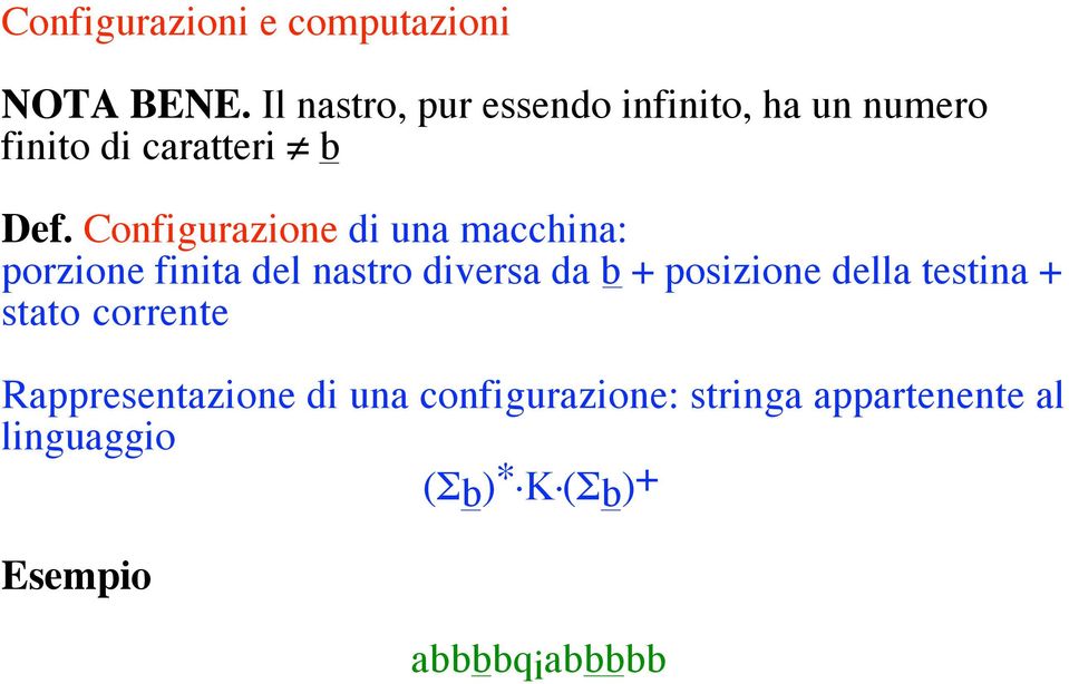 Configurazione di una macchina: porzione finita del nastro diversa da b + posizione