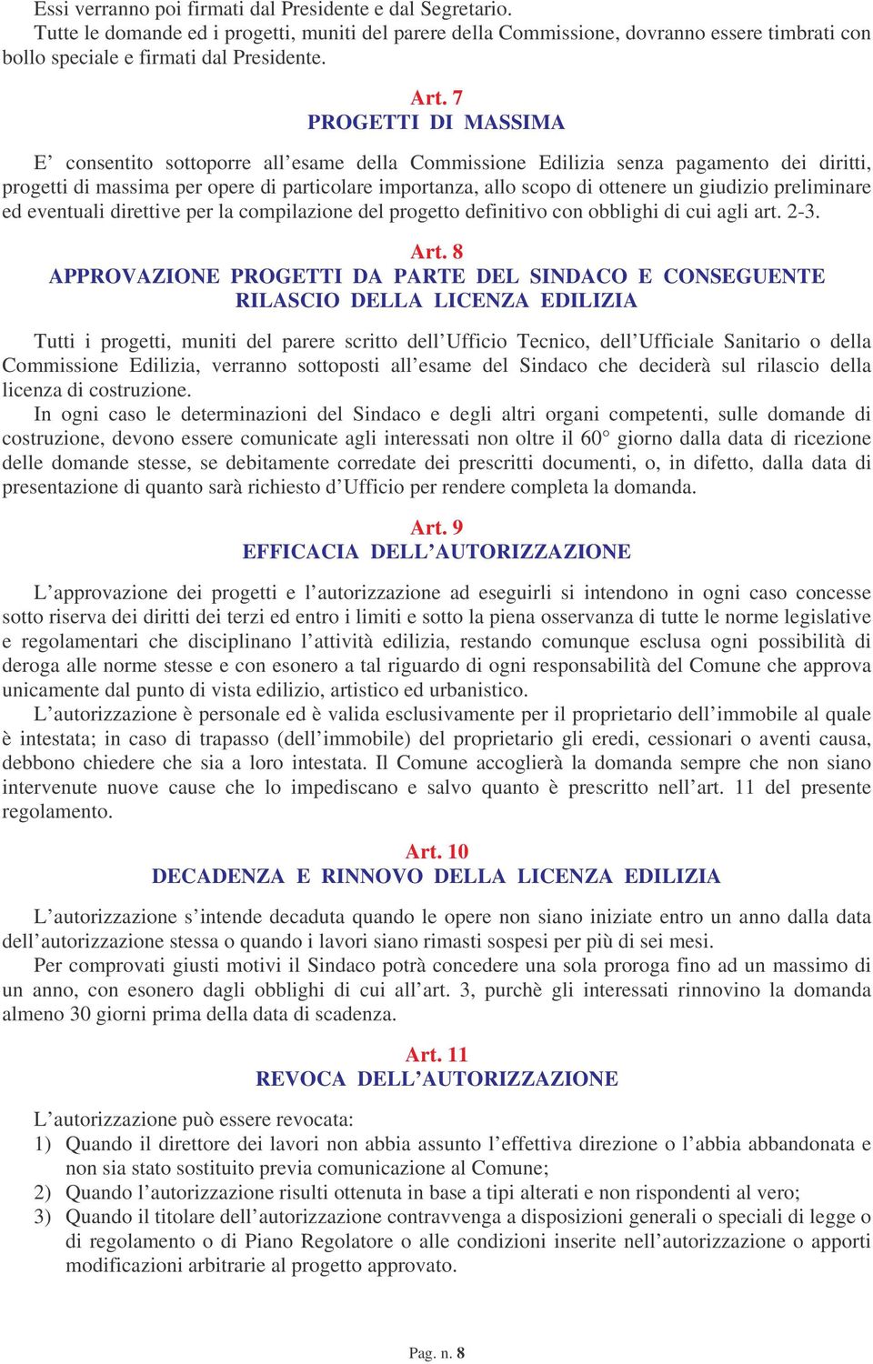 giudizio preliminare ed eventuali direttive per la compilazione del progetto definitivo con obblighi di cui agli art. 2-3. Art.