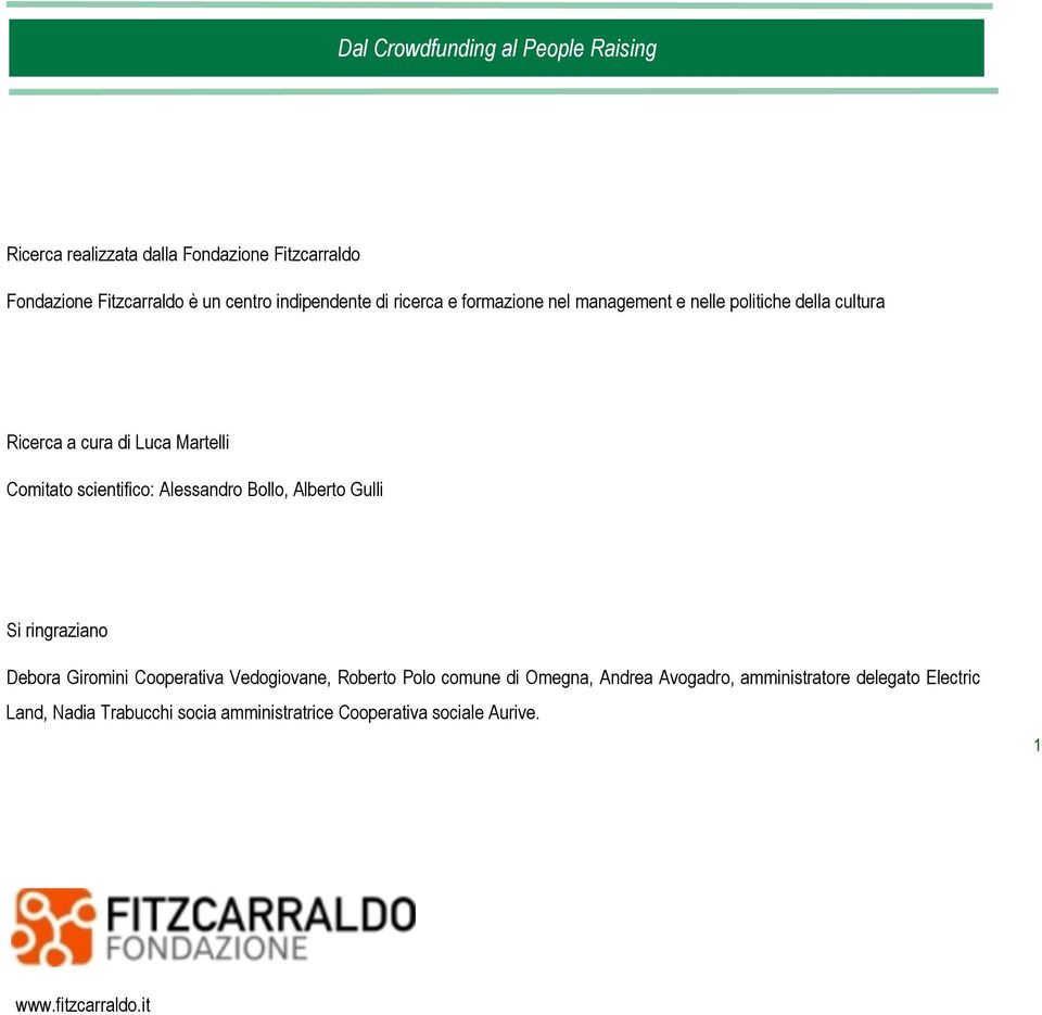 Alberto Gulli Si ringraziano Debora Giromini Cooperativa Vedogiovane, Roberto Polo comune di Omegna, Andrea Avogadro,