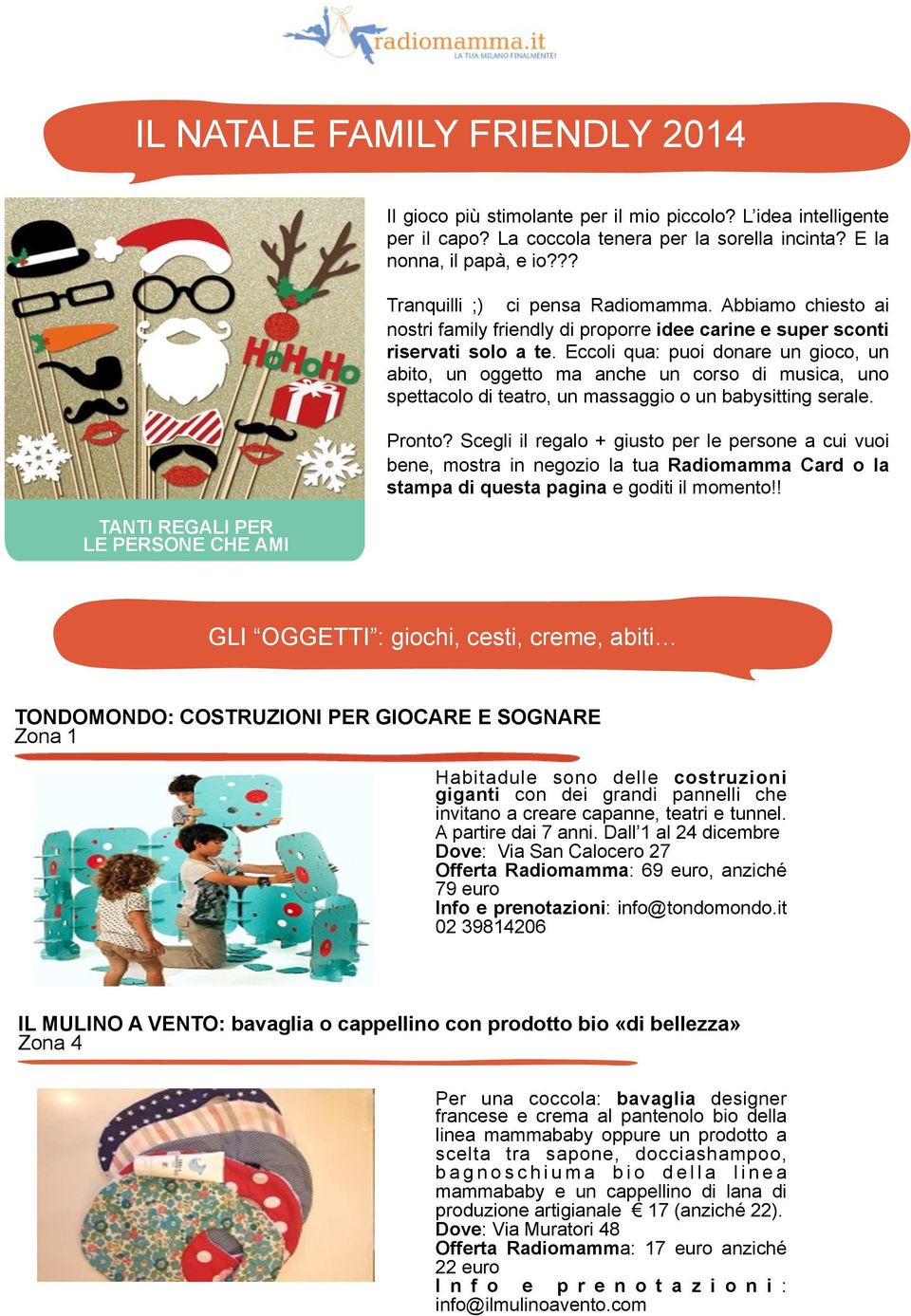 Eccoli qua: puoi donare un gioco, un abito, un oggetto ma anche un corso di musica, uno spettacolo di teatro, un massaggio o un babysitting serale. Pronto?