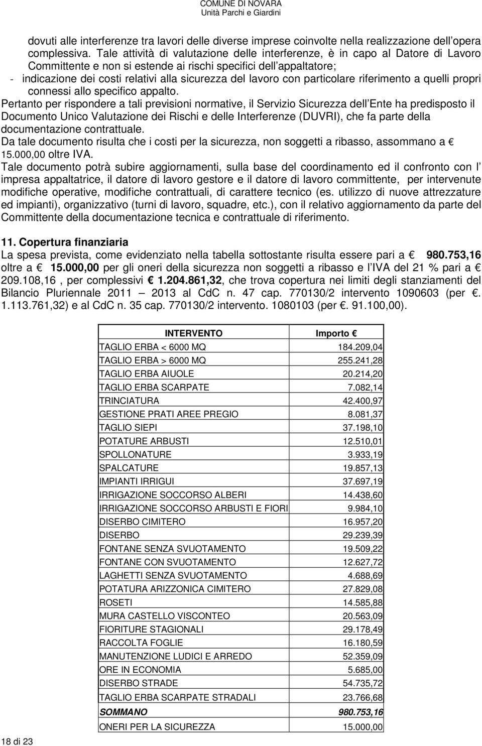 lavoro con particolare riferimento a quelli propri connessi allo specifico appalto.