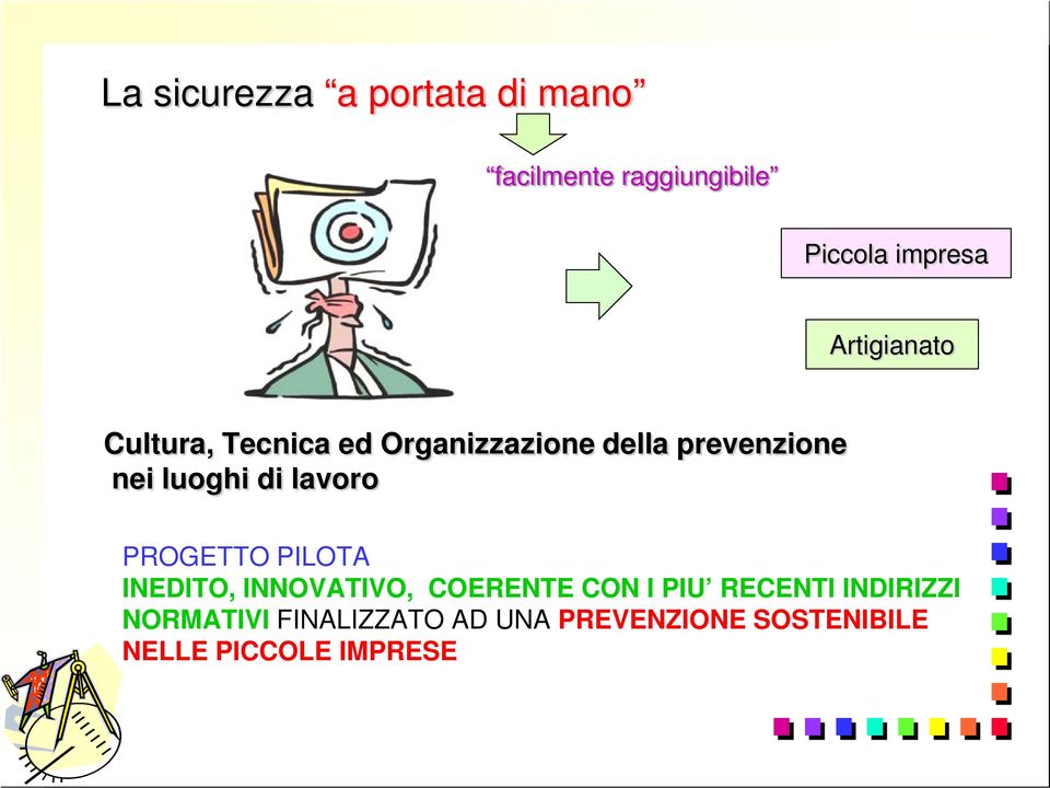 di lavoro PROGETTO PILOTA INEDITO, INNOVATIVO, COERENTE CON I PIU RECENTI