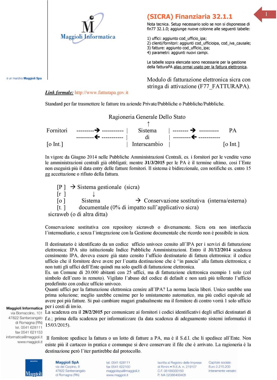 cod_ufficioipa, cod_iva_causale; 3) fatture: aggiunto cod_ufficio_ipa; 4) parametri: aggiunti nuovi campi.